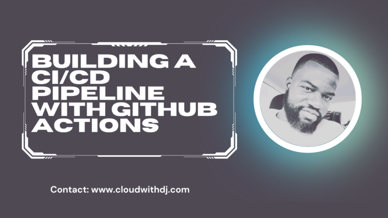 Building A CI/CD pipeline with GitHub Actions