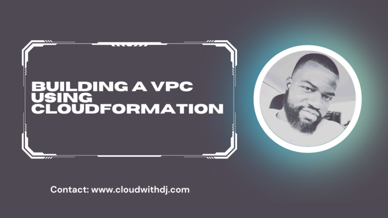 Building a VPC using CloudFormation Template