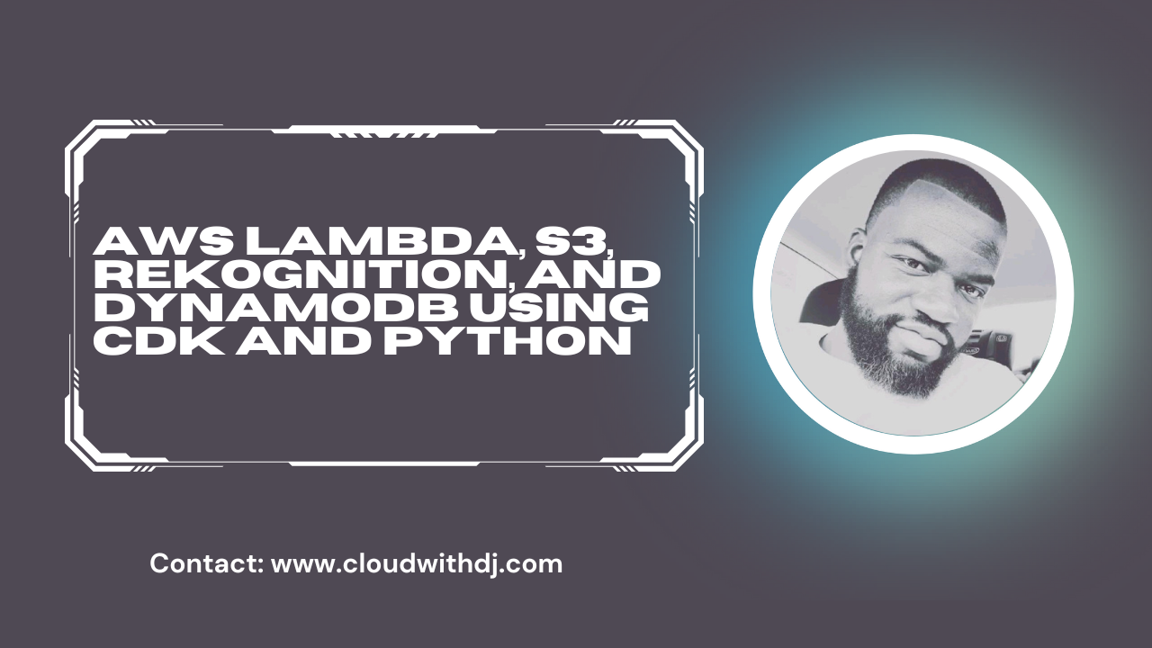 Automating Image Analysis in a photo-sharing application with AWS Lambda, S3, Rekognition, and DynamoDB using CDK and Python