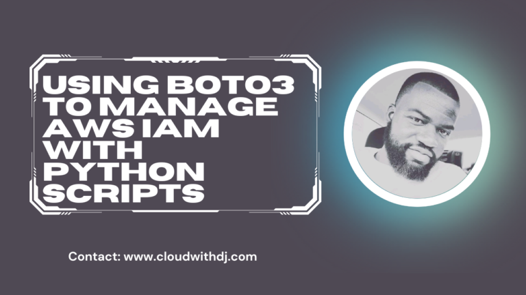 Using Boto3 to Manage AWS IAM with Python Scripts