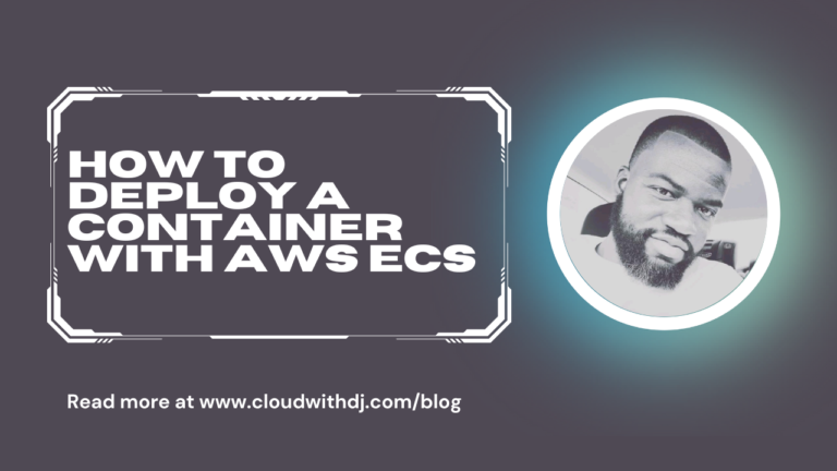 How To Deploy a Container with Amazon ECS