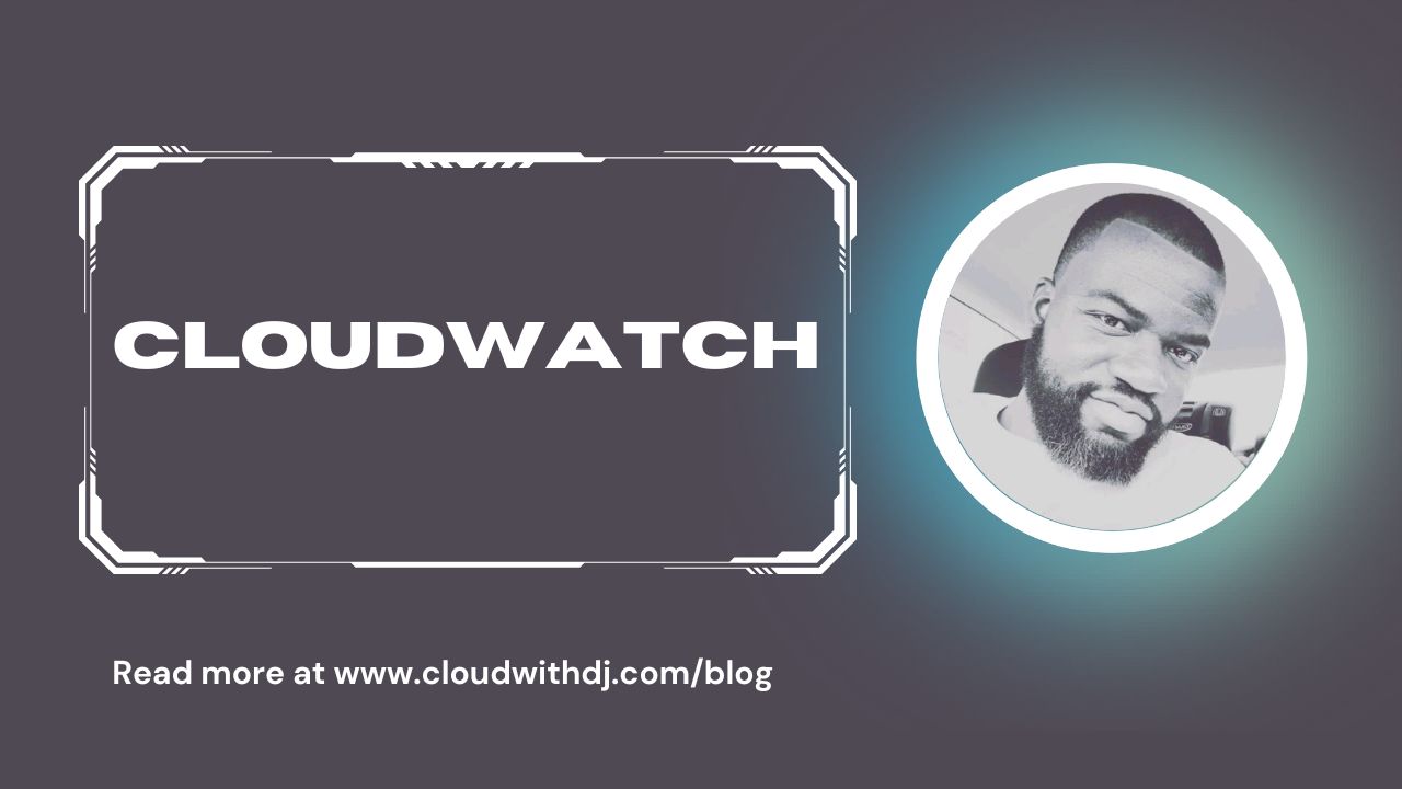 AWS CloudWatch explained in simple words